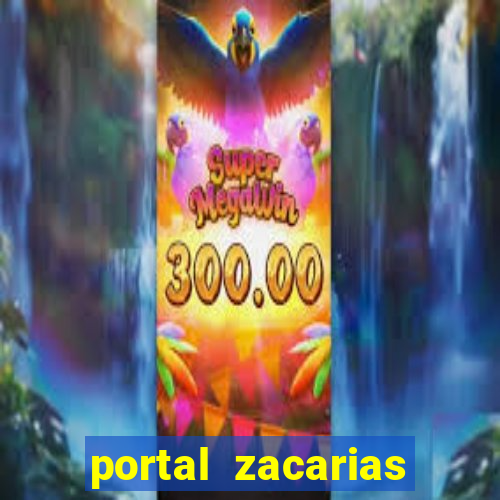 portal zacarias mais de 18